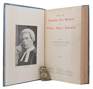 TRIAL OF FREDERICK GUY BROWNE AND WILLIAM HENRY KENNEDY