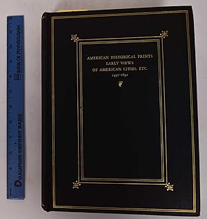 American Historical Prints: Early Views of American Cities, Etc. from the Phelps Stokes and Other...