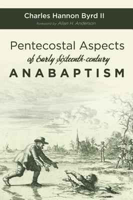 Seller image for Pentecostal Aspects of Early Sixteenth-century Anabaptism (Paperback or Softback) for sale by BargainBookStores