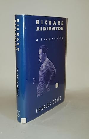 Seller image for RICHARD ALDINGTON A Biography for sale by Rothwell & Dunworth (ABA, ILAB)