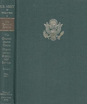 Seller image for The Technical Services, The Quartermaster Corps: Organization, Supply, and Services, Vol. 1 / Erna Risch; United States Army in World War 2 for sale by Licus Media