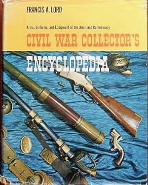 Image du vendeur pour Civil War Collector's Encyclopedia: Arms, Uniforms, and Equipment of the Union and Confederacy mis en vente par Canford Book Corral