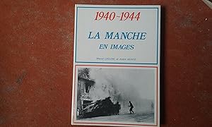 Seller image for 1940-1944 - La Manche en images for sale by Librairie de la Garenne