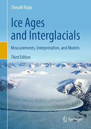 Bild des Verkufers fr Ice Ages and Interglacials : Measurements, Interpretation, and Models zum Verkauf von AHA-BUCH GmbH