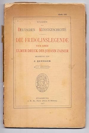 Die Fridolinslegende nach einem Ulmer Druck des Johann Zainer; Studien zur deutschen Kunstgeschic...