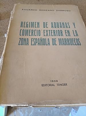 REGIMEN DE ADUANAS Y COMERCIO EXTERIOR EN LA ZONA ESPAÑOLA DE MARRUECOS