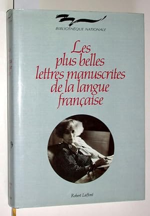 Bild des Verkufers fr Les plus belles lettres manuscrites de la langue franaise. La Mmoire de l Encre. zum Verkauf von Versandantiquariat Kerstin Daras