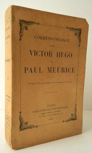CORRESPONDANCE entre VICTOR HUGO et PAUL MEURICE.