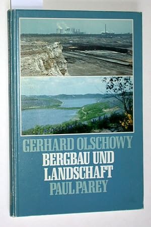 Bergbau und Landschaft : Rekultivierung durch Landschaftspflege und Landschaftsplanung.
