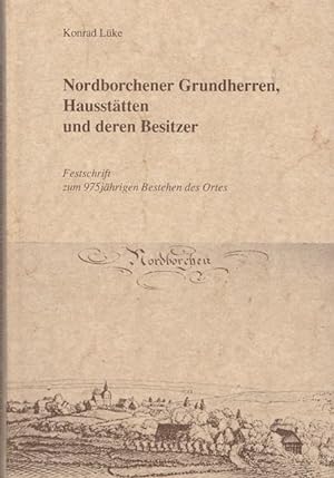 Nordborchener Grundherren, Hausstätten und deren Besitzer. Festschrift zum 975jährigen Bestehen d...