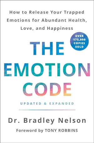 Seller image for Emotion Code : How to Release Your Trapped Emotions for Abundant Health, Love, and Happiness for sale by GreatBookPrices