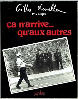 Ca N'Arrive, Qu'Aux Autres