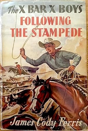 The X Bar X Boys: Following the Stampede