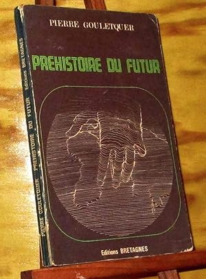 Imagen del vendedor de PRE HISTOIRE DU FUTUR - CONNAI^TRE LES PAYS EST UN REPOS a la venta por Livres 113