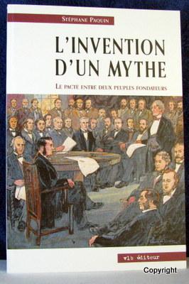 Immagine del venditore per L' Invention d'Un Mythe : Le Pacte Entre Deux Peuples Fondateurs venduto da Livres Norrois