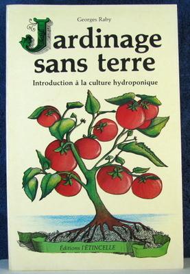 Jardinage sans terre : Introduction à la culture hydroponique [Broché]