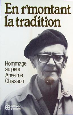 Seller image for En R'montant La Tradition: Hommage Au Pere Anselme Chiasson for sale by Livres Norrois