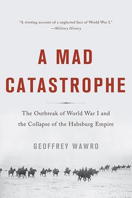 Seller image for A Mad Catastrophe: The Outbreak of World War I and the Collapse of the Habsburg Empire (Paperback or Softback) for sale by BargainBookStores