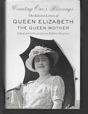 Seller image for counting one's blessings the selected letters of queen elizabeth the queen mother for sale by Thomas Savage, Bookseller