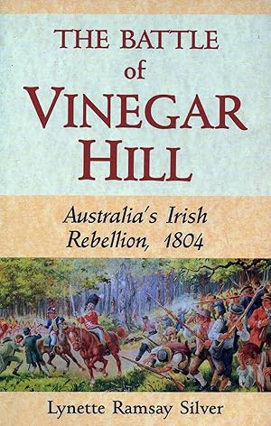 Bild des Verkufers fr The Battle of Vinegar Hill - signed copy Australia's Irish Rebellion, 1804 zum Verkauf von lamdha books