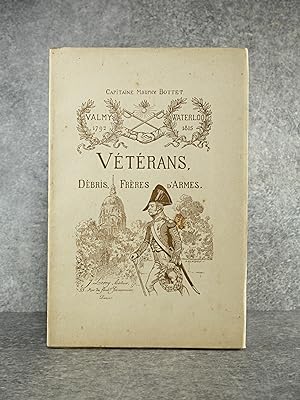 VETERANS, FRERES D ARMES DE L EMPIRE FRANCAIS. DEBRIS ET MEDAILLES DE SAINTE-HELENE. 1792-1815.