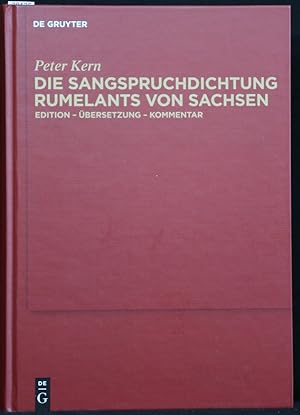 Die Sangspruchdichtung Rumelants von Sachsen. Edition - Übersetzung - Kommentar.