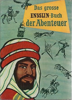 Bild des Verkufers fr Das grosse Ensslin-Buch der Abenteuer aus der Literatur der Welt ausgewhlt. zum Verkauf von Allguer Online Antiquariat