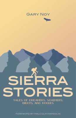 Seller image for Sierra Stories: Tales of Dreamers, Schemers, Bigots, and Rogues (Paperback or Softback) for sale by BargainBookStores