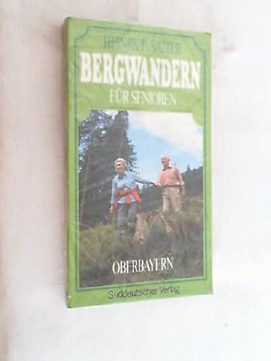 Bergwandern für Senioren; Teil: Oberbayern.