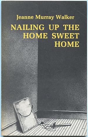 Seller image for Nailing Up the Home Sweet Home for sale by Between the Covers-Rare Books, Inc. ABAA