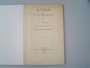 Image du vendeur pour Le Verrier, sa vie, ses travaux : lecture faite a l'Academie dans la seance du 6 decembre 1879. mis en vente par Antiquariat Bookfarm