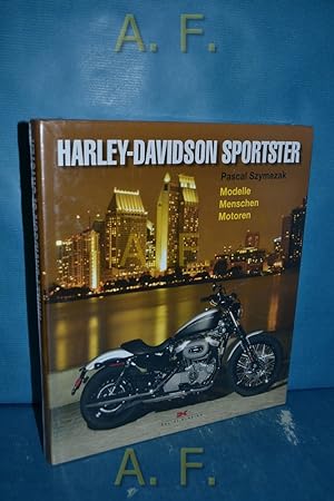 Bild des Verkufers fr Harley-Davidson Sportster : Modelle - Menschen - Motoren. [bers. und dt. Bearb. Udo Stnkel] zum Verkauf von Antiquarische Fundgrube e.U.