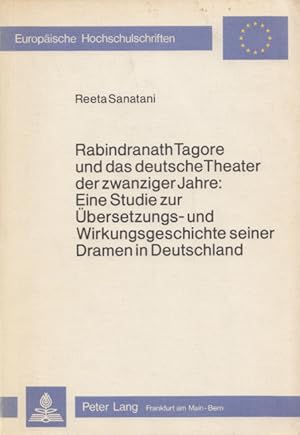 Imagen del vendedor de Rabindranath Tagore und das deutsche Theater der zwanziger Jahre. Eine Studie zur bersetzungs- und Wirkungsgeschichte seiner Dramen in Deutschland. (= Europische Hochschulschriften; Reihe I: Deutsche Sprache und Literatur, Band 551). a la venta por Buch von den Driesch