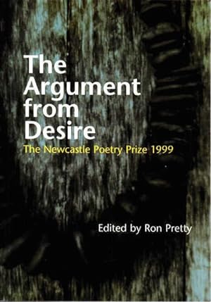 Seller image for The Argument from Desire: The 1999 Newcastle Poetry Prize Anthology for sale by Goulds Book Arcade, Sydney