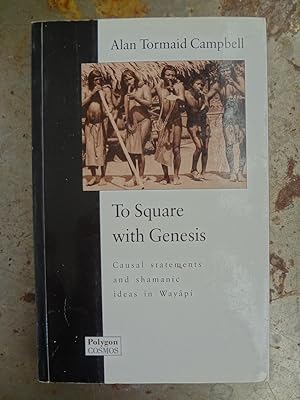 Imagen del vendedor de To Square with Genesis. Causal Statements and Shamanic Ideas in Wayapi a la venta por Spegelglas