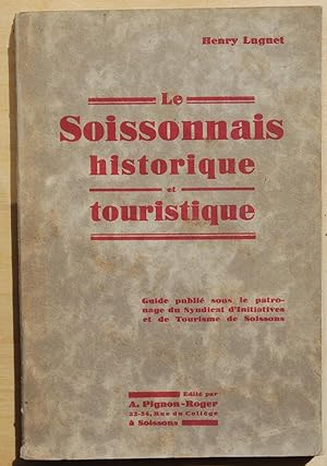 Seller image for Le Soissonnais historique et touristique. Guide publi sous le patronage du Syndicat d'Initiatives et de Tourisme de Soissons. for sale by ShepherdsBook