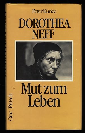 Dorothea Neff : Mut zum Leben.