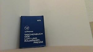 Bild des Verkufers fr Lufthansa Taschenbuch der Luft- und Raumfahrtpresse 1970. Pocket Guide to the Aviation- and Space-Press. zum Verkauf von Antiquariat Uwe Berg
