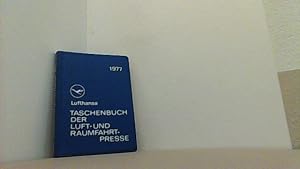 Bild des Verkufers fr Lufthansa Taschenbuch der Luft- und Raumfahrtpresse 1977. Pocket Guide to the Aviation- and Space-Press. Guide de la Presse Aeronautique et Spatiale. zum Verkauf von Antiquariat Uwe Berg