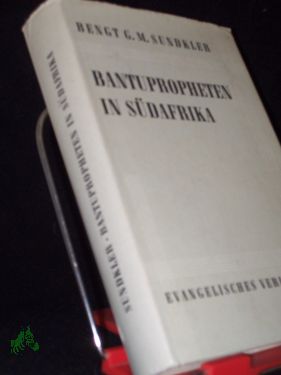 Seller image for Bantupropheten in Sdafrika / Bengt G. M. Sundkler. [Aus d. Engl. Dt. von Hans Joachim Ruprecht] for sale by Antiquariat Artemis Lorenz & Lorenz GbR
