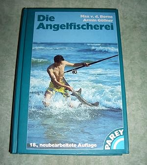 Die Angelfischerei. Begr. von max von dem Borne. Hrsg. von Armin Göllner.