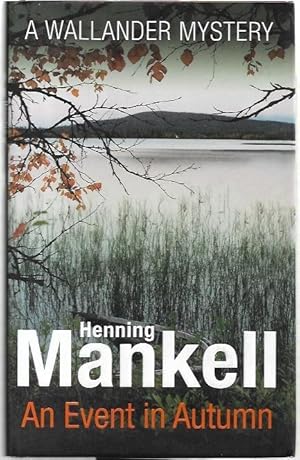 Seller image for An Event in Autumn. A Wallander Mystery. Translated from the Swedish by Laurie Thompson. for sale by City Basement Books