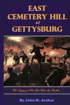 Seller image for East Cemetery Hill at Gettysburg: "we Supposed We Had Won the Battle." (Paperback or Softback) for sale by BargainBookStores