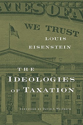 Imagen del vendedor de The Ideologies of Taxation (Paperback or Softback) a la venta por BargainBookStores