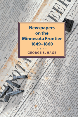 Seller image for Newspapers on the Minnesota Frontier, 1849-1860 (Paperback or Softback) for sale by BargainBookStores