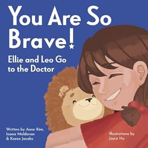 Bild des Verkufers fr You Are So Brave!: Ellie and Leo Go to the Doctor (Paperback or Softback) zum Verkauf von BargainBookStores