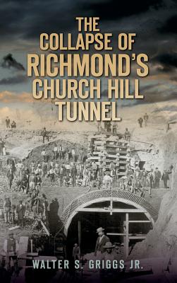 Image du vendeur pour The Collapse of Richmond's Churchill Tunnel (Hardback or Cased Book) mis en vente par BargainBookStores