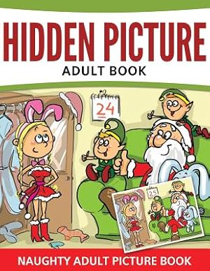 Seller image for Hidden Pictures Adult Book: Naughty Adult Picture Book (Paperback or Softback) for sale by BargainBookStores