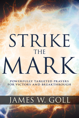 Seller image for Strike the Mark: Powerfully Targeted Prayers for Victory and Breakthrough (Paperback or Softback) for sale by BargainBookStores