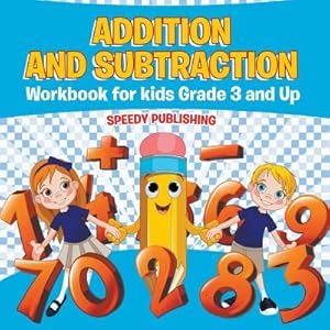 Immagine del venditore per Addition and Subtraction Workbook for Kids Grade 3 and Up (Paperback or Softback) venduto da BargainBookStores